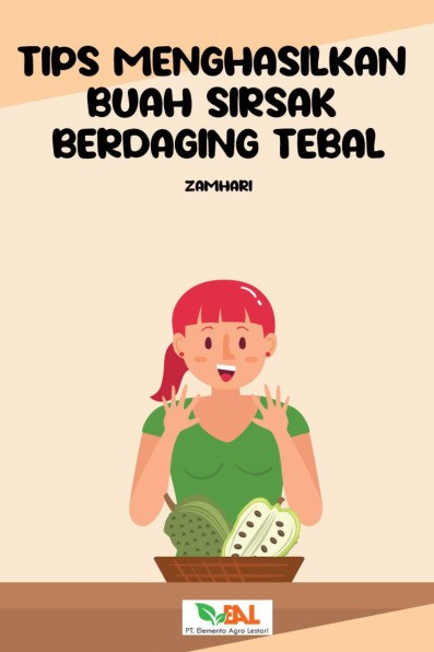 Tips Menghasilkan Buah Sirsak Berdaging Tebal
